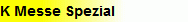 K Messe Spezial