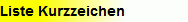 Liste Kurzzeichen