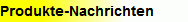 Produkte-Nachrichten